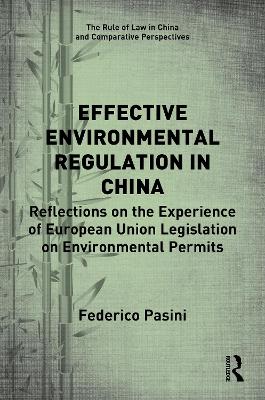 Effective Environmental Regulation in China: Reflections on the Experience of European Union Legislation on Environmental Permits book