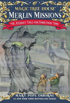 A Magic Tree House #44 A Ghost Tale For Christmas Time by Mary Pope Osborne
