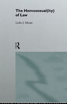 The Homosexual(ity) of law by Leslie Moran
