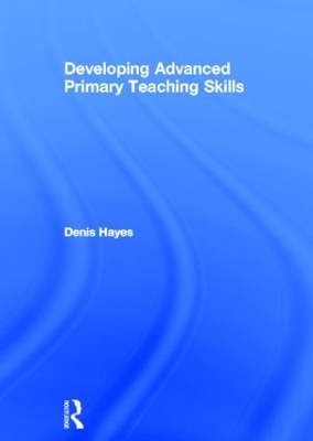 Developing Advanced Primary Teaching Skills book