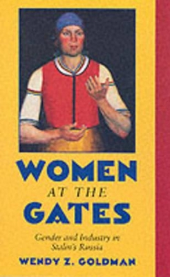 Women at the Gates by Wendy Z. Goldman