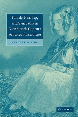 Family, Kinship, and Sympathy in Nineteenth-Century American Literature book