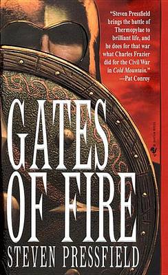 Gates of Fire: An Epic Novel of the Battle of Thermopylae by Steven Pressfield