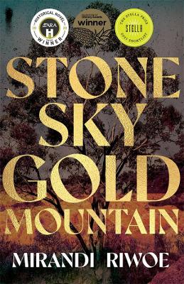 Stone Sky Gold Mountain: The multi-award-winning Australian historical novel by Mirandi Riwoe