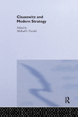 Clausewitz and Modern Strategy by Michael I. Handel