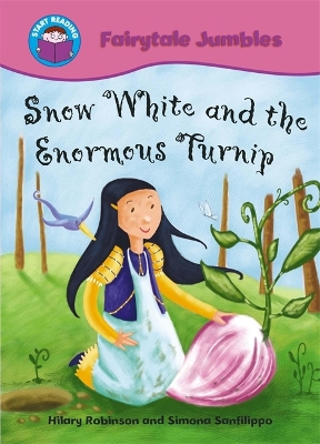 Start Reading: Fairytale Jumbles: Snow White and The Enormous Turnip by Hilary Robinson