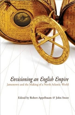 Envisioning an English Empire by Robert Appelbaum