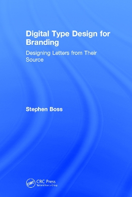 Digital Type Design for Branding by Stephen Boss