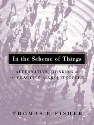 In the Scheme of Things by Thomas R. Fisher Fisher