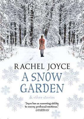 A Snow Garden and Other Stories by Rachel Joyce