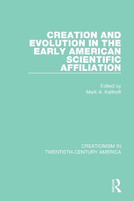 Creation and Evolution in the Early American Scientific Affiliation by Mark A. Kalthoff