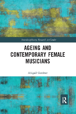 Ageing and Contemporary Female Musicians by Abigail Gardner