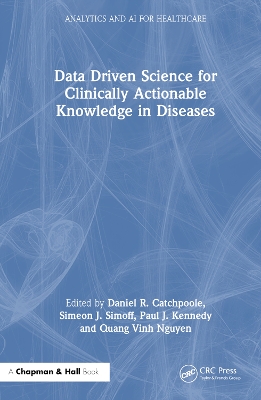 Data Driven Science for Clinically Actionable Knowledge in Diseases book