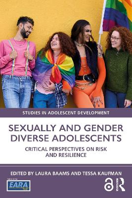 Sexually and Gender Diverse Adolescents: Critical Perspectives on Risk and Resilience by Laura Baams