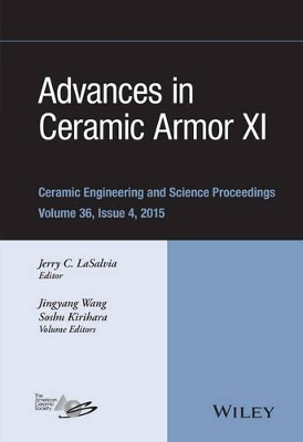 Advances in Ceramic Armor XI, Volume 36, Issue 4 by Jerry C. LaSalvia