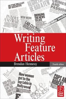 Writing Feature Articles by Brendan Hennessy