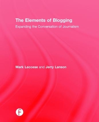 The Elements of Blogging by Mark Leccese