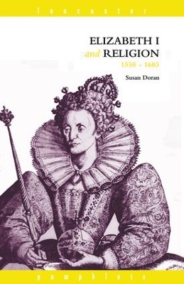 Elizabeth I and Religion 1558-1603 book