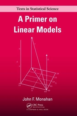 A Primer on Linear Models by John F. Monahan