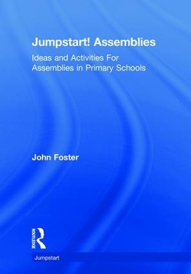 Jumpstart! Assemblies: Ideas and Activities For Assemblies in Primary Schools book