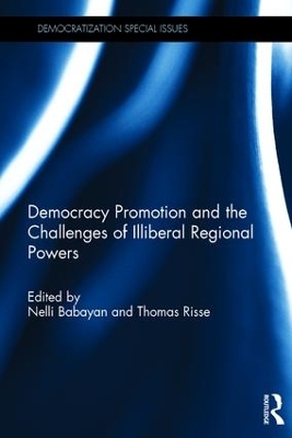 Democracy Promotion and the Challenges of Illiberal Regional Powers book