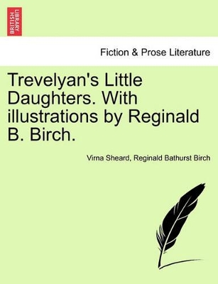 Trevelyan's Little Daughters. with Illustrations by Reginald B. Birch. book