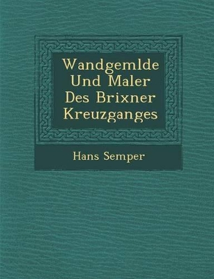 Wandgem Lde Und Maler Des Brixner Kreuzganges book