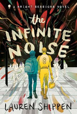 The Infinite Noise: A Bright Sessions Novel book