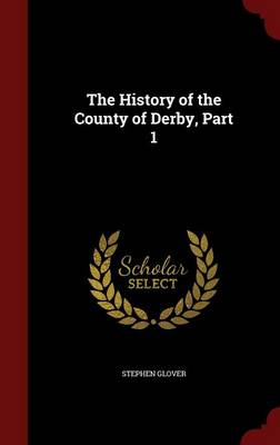 History of the County of Derby, Part 1 book