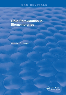 Lipid Peroxidation In Biomembranes by Valerian E. Kagan