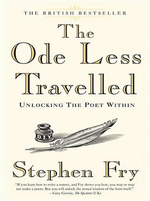 The The Ode Less Travelled: Unlocking the Poet Within by Stephen Fry