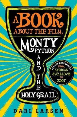 Book about the Film Monty Python and the Holy Grail by Darl Larsen