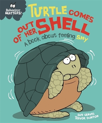 Behaviour Matters: Turtle Comes Out of Her Shell - A book about feeling shy book