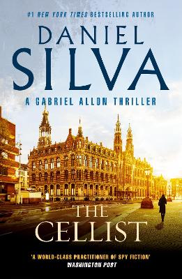 The Cellist: The next action-packed tale of espionage and intrigue from the bestselling author of THE COLLECTOR, THE NEW GIRL and PORTRAIT OF AN UNKNOWN WOMAN book