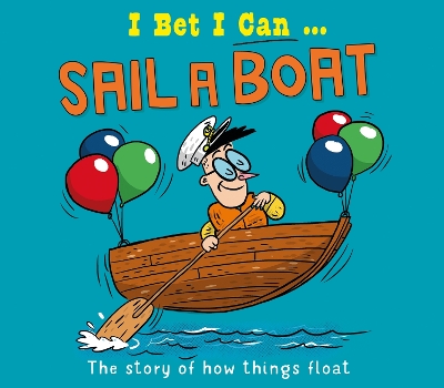 I Bet I Can: Sail a Boat by Tom Jackson