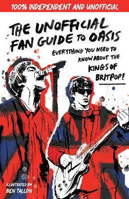 The Unofficial Fan Guide to Oasis: Everything you need to know before the 2025 tour! book