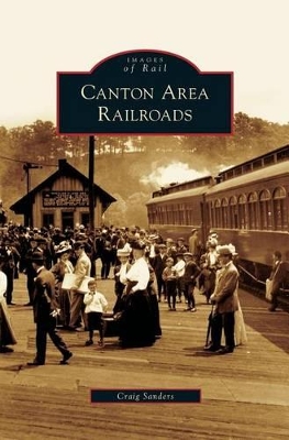 Canton Area Railroads by Craig Sanders