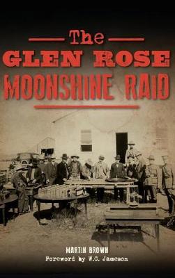 Glen Rose Moonshine Raid book