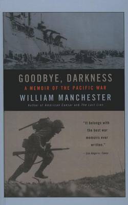 Goodbye Darkness by William Manchester