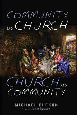 Community as Church, Church as Community by Michael Plekon