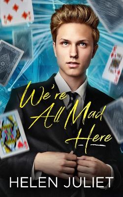 We're All Mad Here book