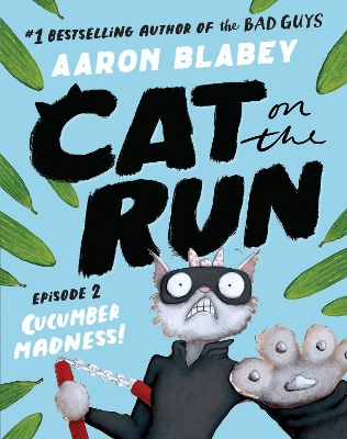 Cucumber Madness! (Cat on the Run: Episode 2) book