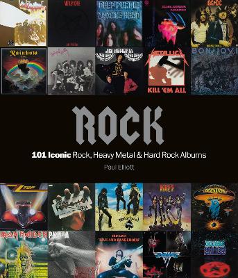 Rock: 101 Iconic Rock, Heavy Metal and Hard Rock Albums book