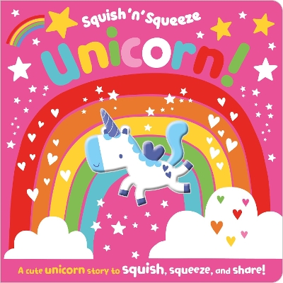 Squish 'N' Squeeze Unicorn! book