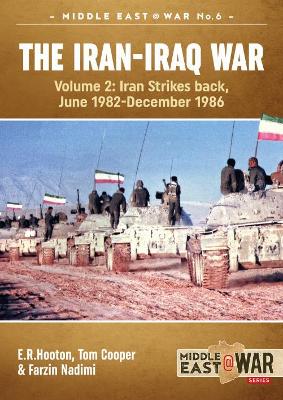 The Iran-Iraq War: Volume 2, Iran Strikes Back, June 1982-December 1986 book