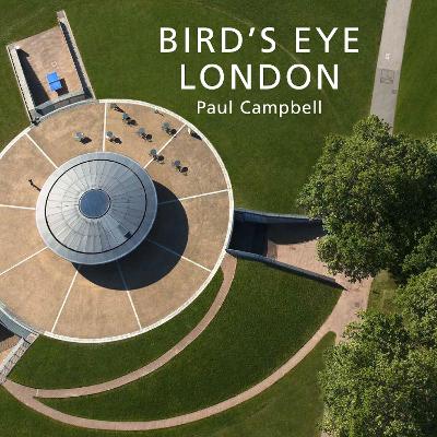 Bird's Eye London by Paul Campbell