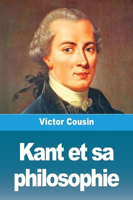 Kant et sa philosophie book