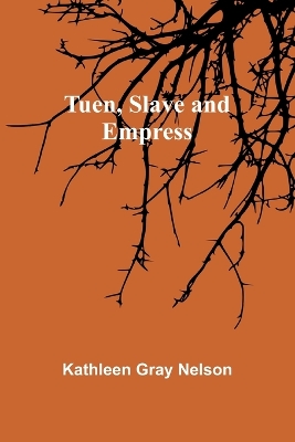 Tuen, Slave and Empress book