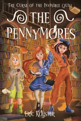 The Pennymores and the Curse of the Invisible Quill book