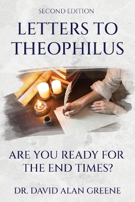 Letters To Theophilus: Are You Ready For The End Times? book